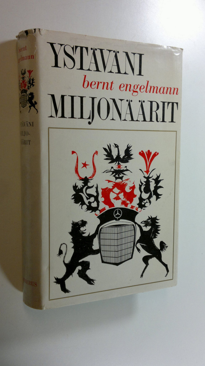 Bernt Engelmann : Ystäväni miljonäärit : hyvinvointivalti...