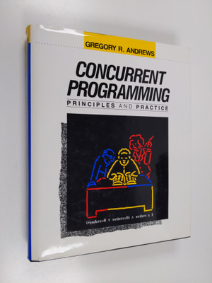 Gregory R. Andrews : Concurrent programming : principles ...