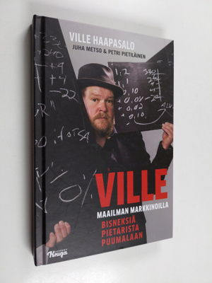 Ville Haapasalo : Ville maailman markkinoilla : bisneksiä...