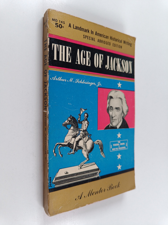 Arthur Meier Schlesinger : The age of Jackson