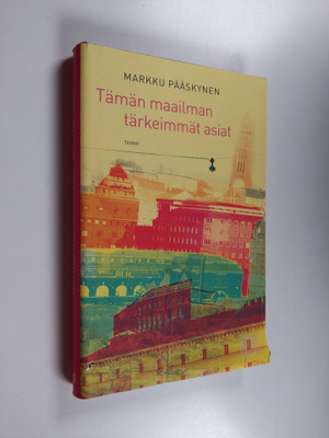 Markku Pääskynen : Tämän maailman tärkeimmät asiat