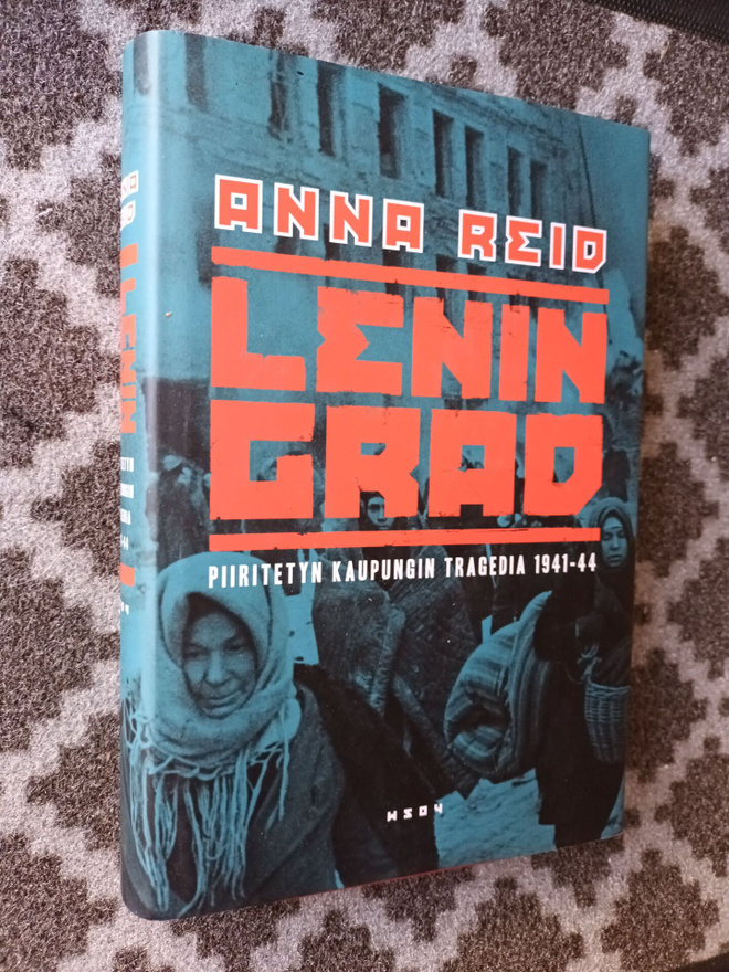 Anna Reid: Leningrad. Piirritetyn kaupungin tragedia 1941-44