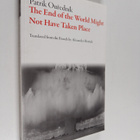 Patrik Ourednik : The End of the World Might Not Have Tak... - pikkukuva 1
