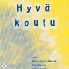 Marja Perkiö-Mäkelä (toim.): Hyvä koulu - pikkukuva 1