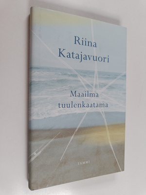 Riina Katajavuori : Maailma tuulenkaatama (signeerattu, t...