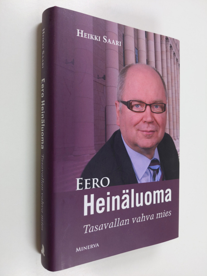 Heikki Saari : Eero Heinäluoma : tasavallan vahva mies