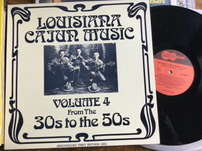 Louisiana Cajun Music Volume 4 - From The 30s To The 50s