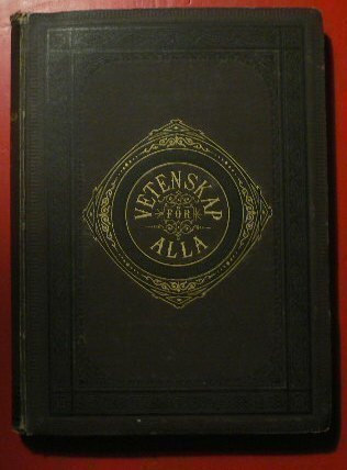 TH. M. Fries : Vetenskap för alla 1879 1.p.