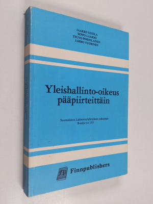 Jaakko Uotila : Yleishallinto-oikeus pääpiirteittäin
