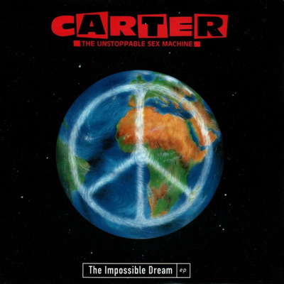 Carter The Unstoppable Sex Machine: The Impossible Dream EP