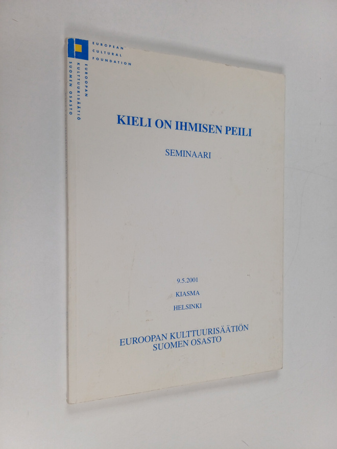 Kieli on ihmisen peili : seminaari 9.5.2001 Kiasma, Helsinki