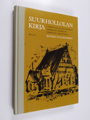 Suur-Hollolan kirja : Lahden, Hollolan, Nastolan, Asikkal...
