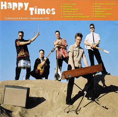 Happy Times - Turhaan Päivät, Turhaan Yöt (CD) KUIN UUSI!!