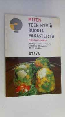Maija-Liisa Leppänen : Miten teen hyviä ruokia pakasteist...