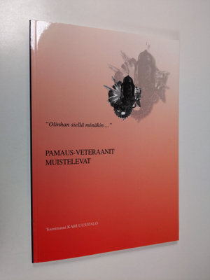 Kari (toim.) Uusitalo : Olinhan siellä minäkin : Pamaus-v...