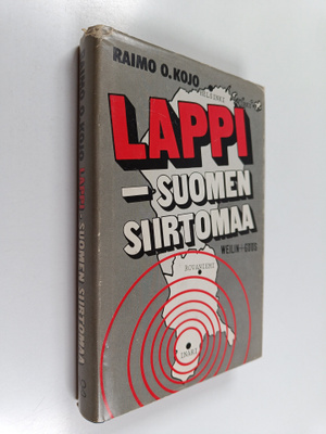Raimo O. Kojo : Lappi - Suomen siirtomaa