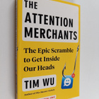 Tim Wu : The Attention Merchants : The Epic Scramble to G... - pikkukuva 1