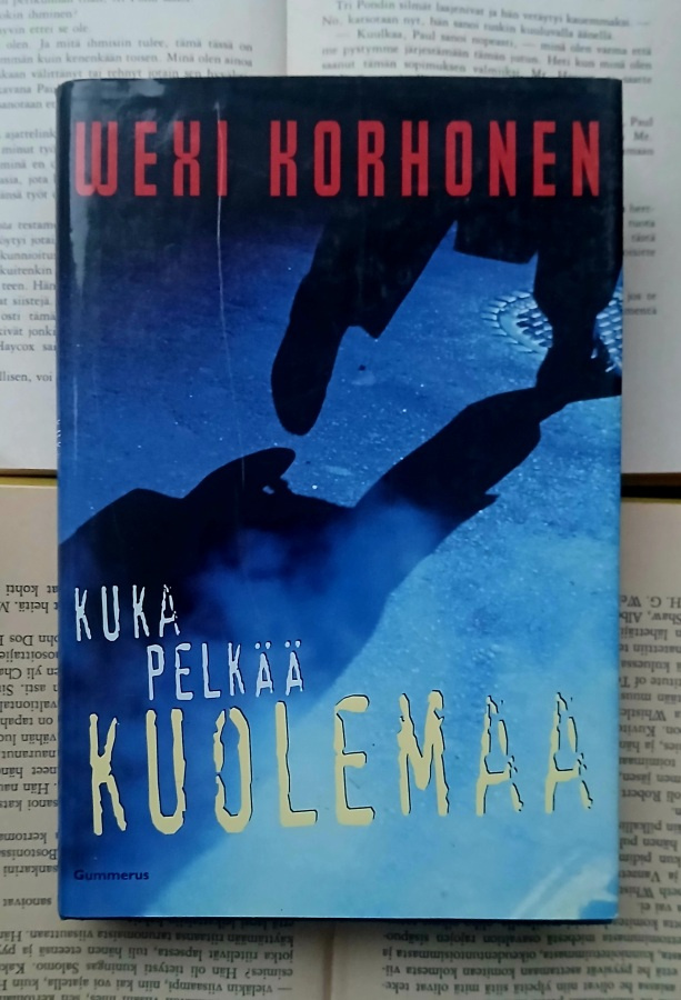 Wexi Korhonen - Kuka pelkää kuolemaa (sid.)