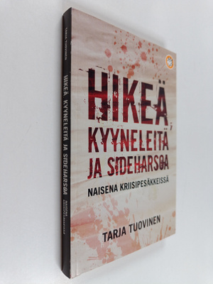 Tarja Tuovinen : Hikeä, kyyneleitä ja sideharsoa : naisen...