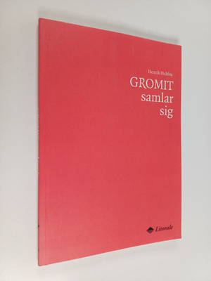 Henrik Hulden : Gromit samlar sig