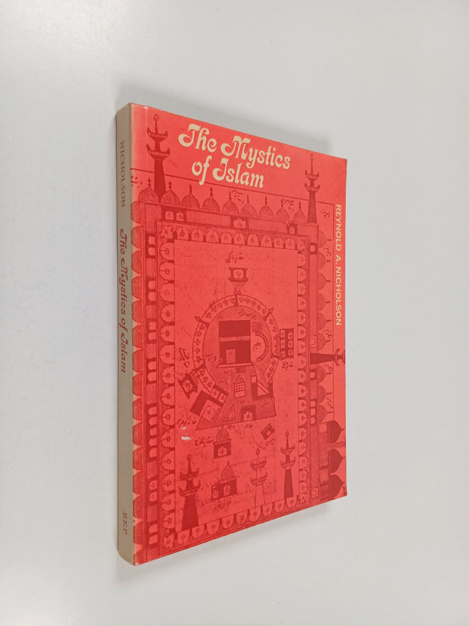 Reynold Alleyne Nicholson : The mystics of Islam