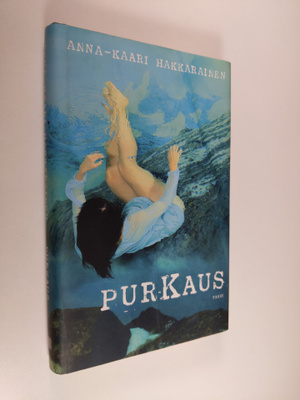 Anna-Kaari Hakkarainen : Purkaus