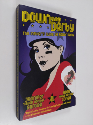 Jennifer Barbee : Down and derby : the insider's guide to...
