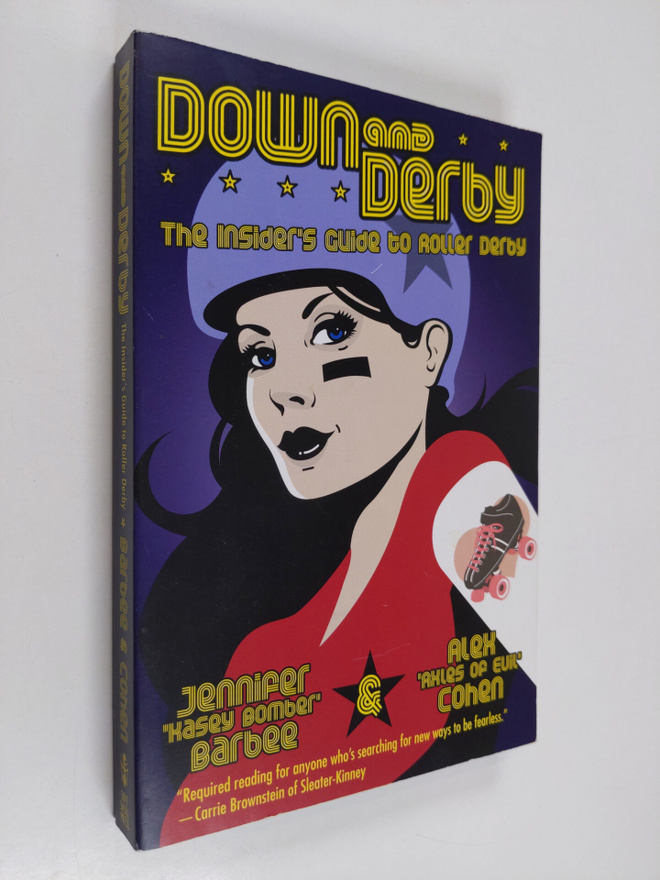 Jennifer Barbee : Down and derby : the insider's guide to...