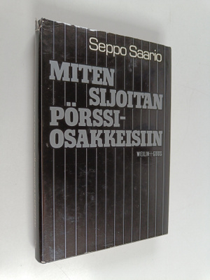 Seppo Saario : Miten sijoitan pörssiosakkeisiin
