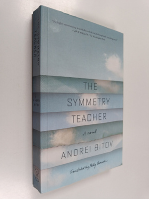 Andrei Bitov : The Symmetry Teacher - A Novel