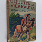 Gustave Aimard : Uljuutta ja viekkautta : romaani Teksasi... - pikkukuva 1