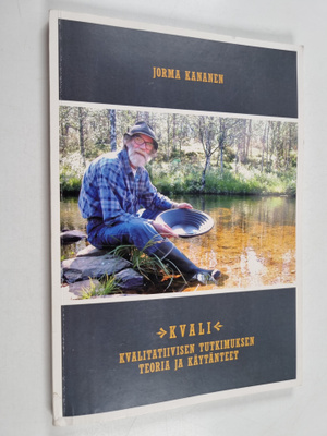 Jorma Kananen : Kvali : kvalitatiivisen tutkimuksen teori...