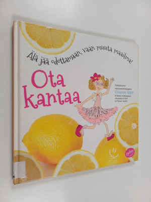 Vivienne Harr : Ota kantaa - Älä jää odottamaan vaan muut...