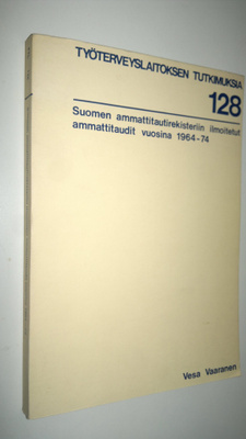 Vesa Vaaranen : Suomen ammattitautirekisteriin ilmoitetut...