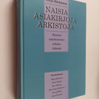 Mirja Härkönen : Naisia, asiakirjoja, arkistoja : Suomen ... - pikkukuva 1