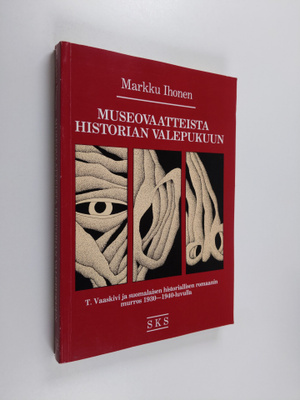 Markku Ihonen : Museovaatteista historian valepukuun : T....
