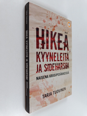 Tarja Tuovinen : Hikeä, kyyneleitä ja sideharsoa : naisen...