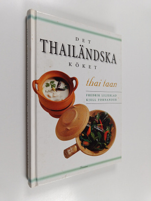 Fredrik Liljeblad : Det thailändska köket : thai taan
