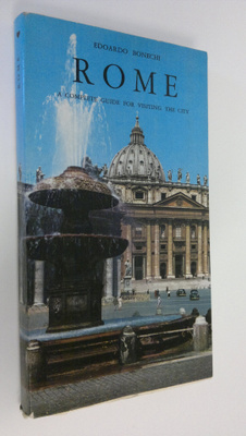 Edoardo Bonechi : Rome : a complete guide for visiting th...