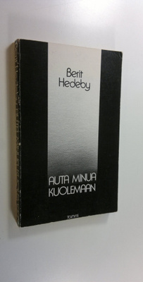 Berit Hedeby : Auta minua kuolemaan