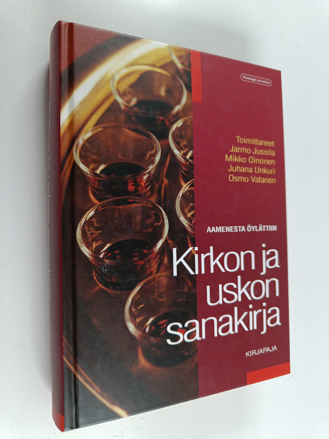 Kirkon ja uskon sanakirja : aamenesta öylättiin