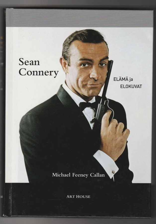 Michael Fleeney Callan: Sean Connery * Elämä ja Elokuvat