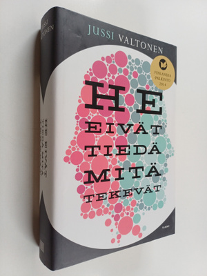 Jussi Valtonen : He eivät tiedä mitä tekevät