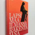 Jean Piaget : Lapsi maailmansa rakentajana : kuusi esseet... - pikkukuva 1