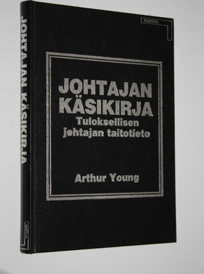 Arthur Young : Johtajan käsikirja : tuloksellisen johtaja...
