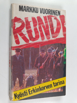 Markku Vuorinen : Rundi : Kyösti Erkinkorven tarina