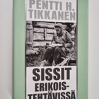 Pentti H. Tikkanen : Sissit erikoistehtävissä - pikkukuva 1