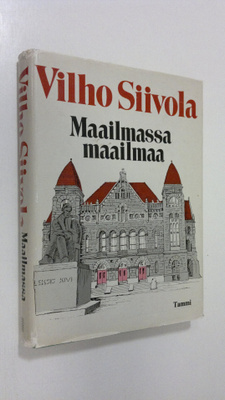 Vilho Siivola : Maailmassa maailmaa