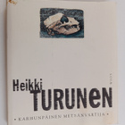 Heikki Turunen : Karhunpäinen metsänvartija (signeerattu,... - pikkukuva 1