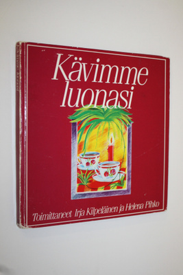 Irja ym. (toim.) Kilpeläinen : Kävimme luonasi (signeerattu)